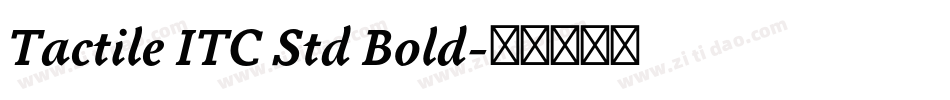 Tactile ITC Std Bold字体转换